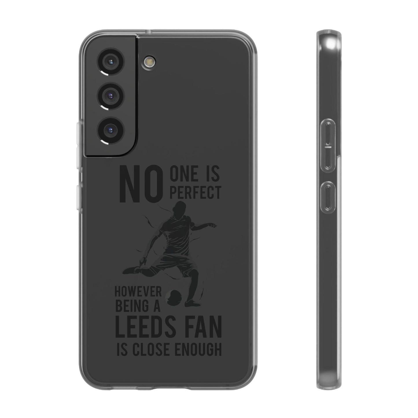 Flexi Cases - No One is Perfect However Being a Leeds fan Is Close Enough