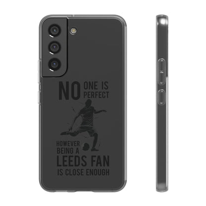 Flexi Cases - No One is Perfect However Being a Leeds fan Is Close Enough