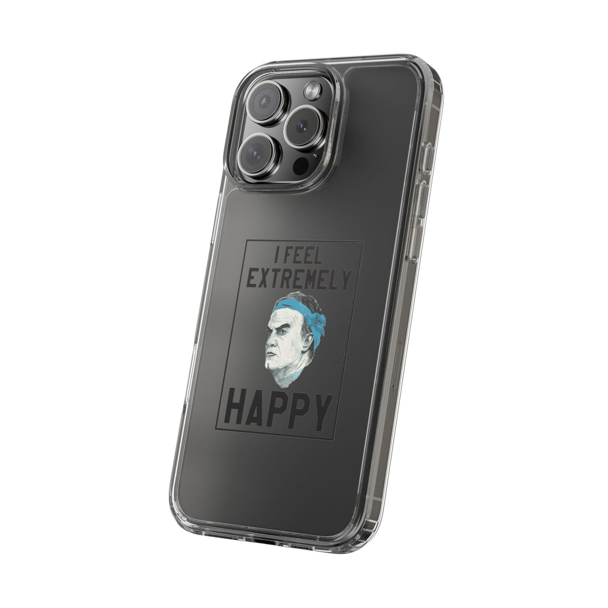 Clear Phone Case - Bielsa I feel Extremely Happy