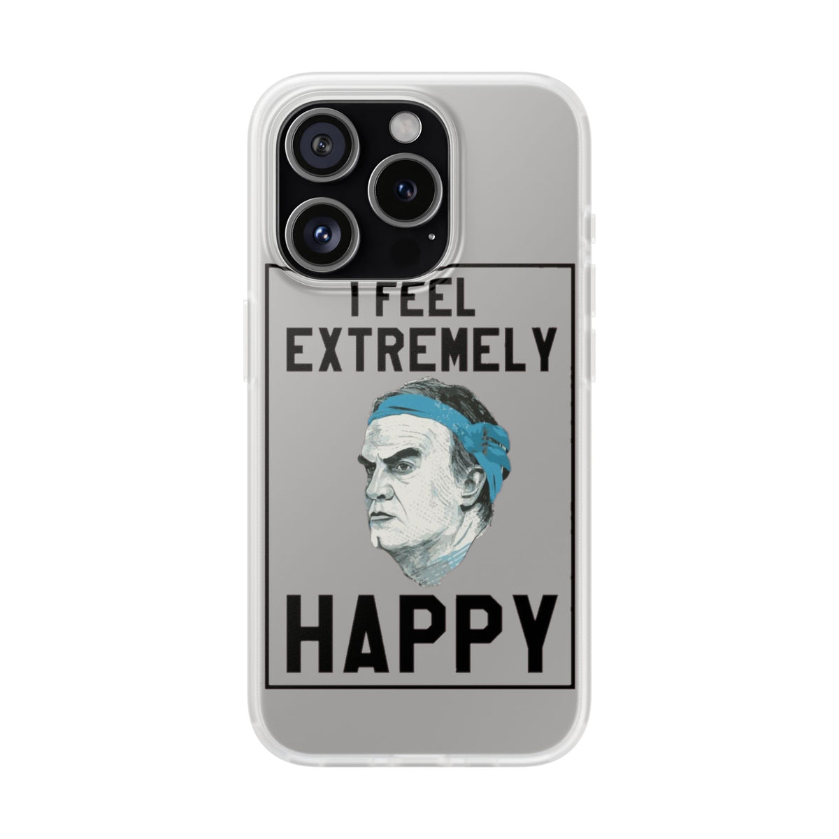 Flexi Cases - Bielsa I Feel Extremely Happy