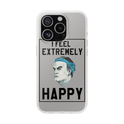 Flexi Cases - Bielsa I Feel Extremely Happy