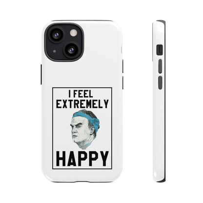 Tough Phone Case - Bielsa I Feel Extremely Happy