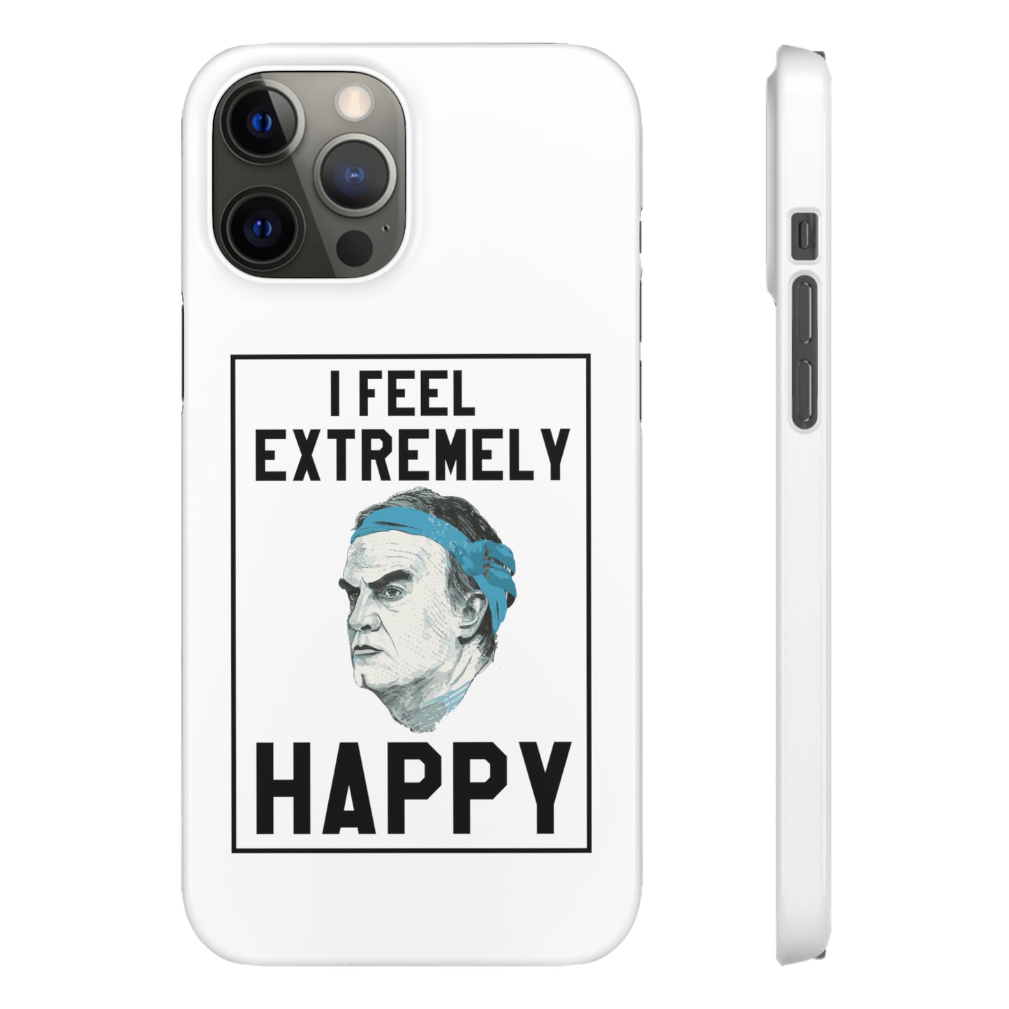 Snap Phone Case - Bielsa I Feel Extremely Happy