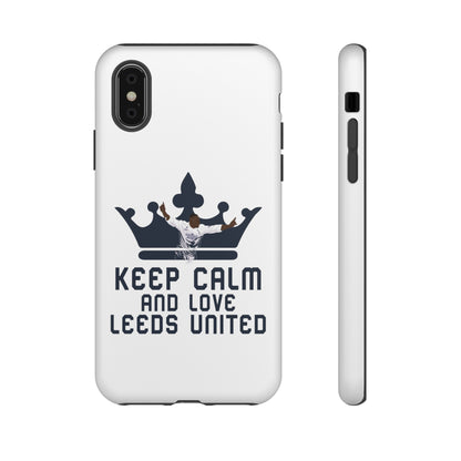 Tough Phone Case - Keep Calm and Love Leeds United