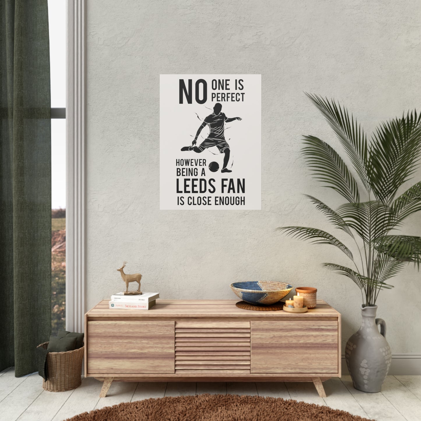 "Ingen är perfekt men att vara en Leeds-fan är nära nog" Leeds United-affisch