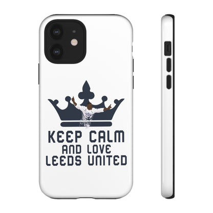 Tough Phone Case - Keep Calm and Love Leeds United