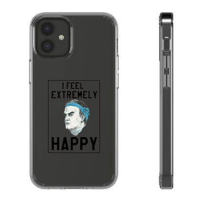Clear Phone Case - Bielsa I feel Extremely Happy