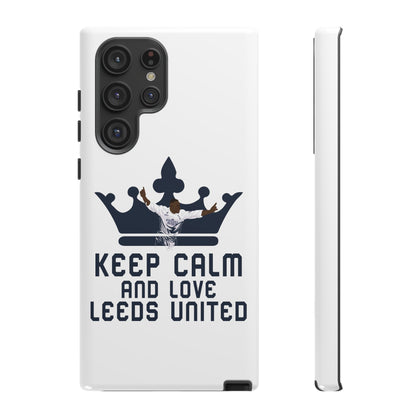 Tough Phone Case - Keep Calm and Love Leeds United