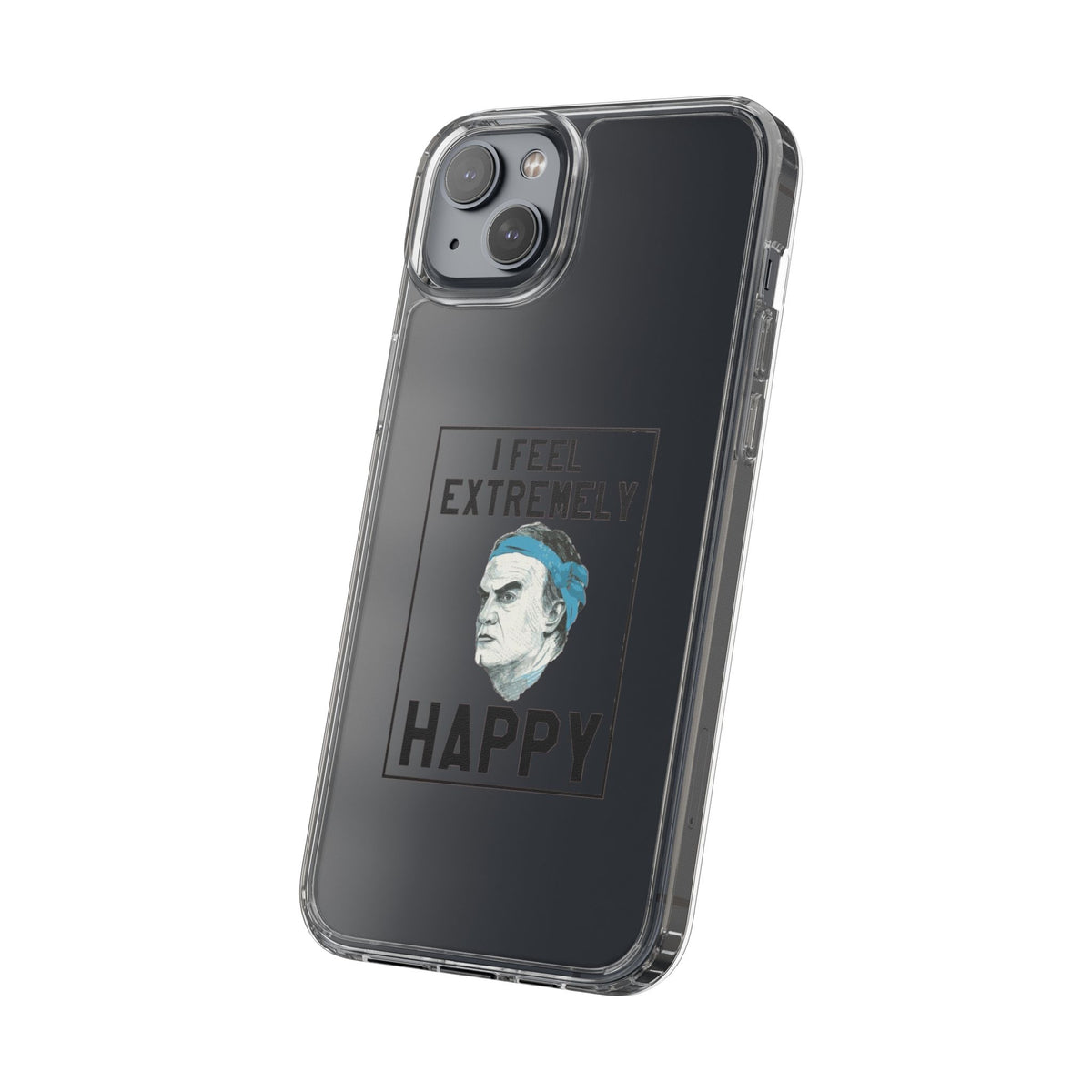 Clear Phone Case - Bielsa I feel Extremely Happy