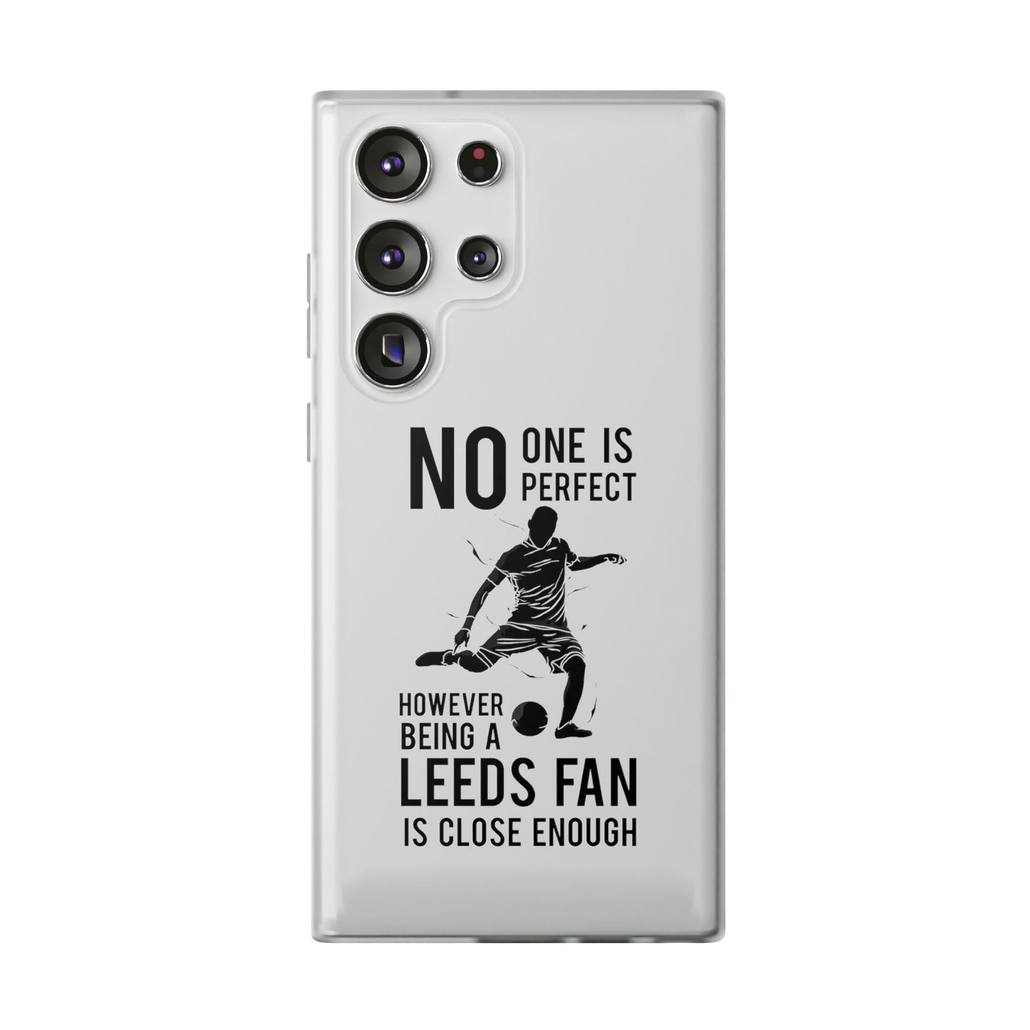 Flexi Cases - No One is Perfect However Being a Leeds fan Is Close Enough