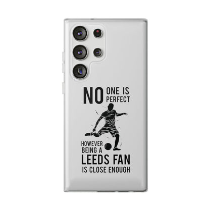 Flexi Cases - No One is Perfect However Being a Leeds fan Is Close Enough