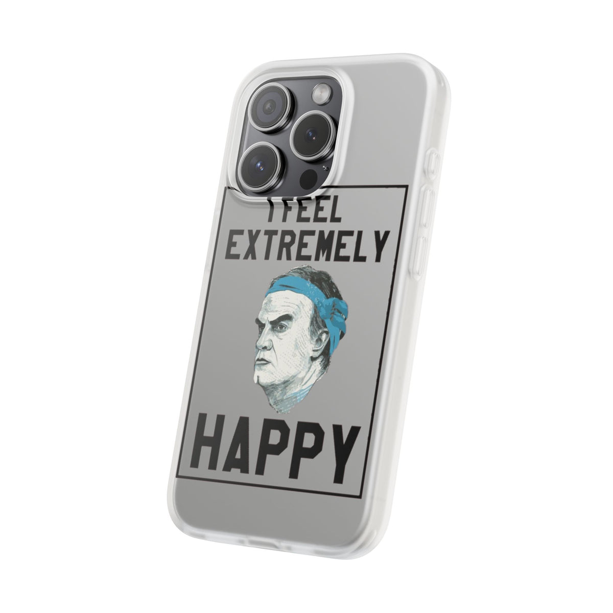 Flexi Cases - Bielsa I Feel Extremely Happy