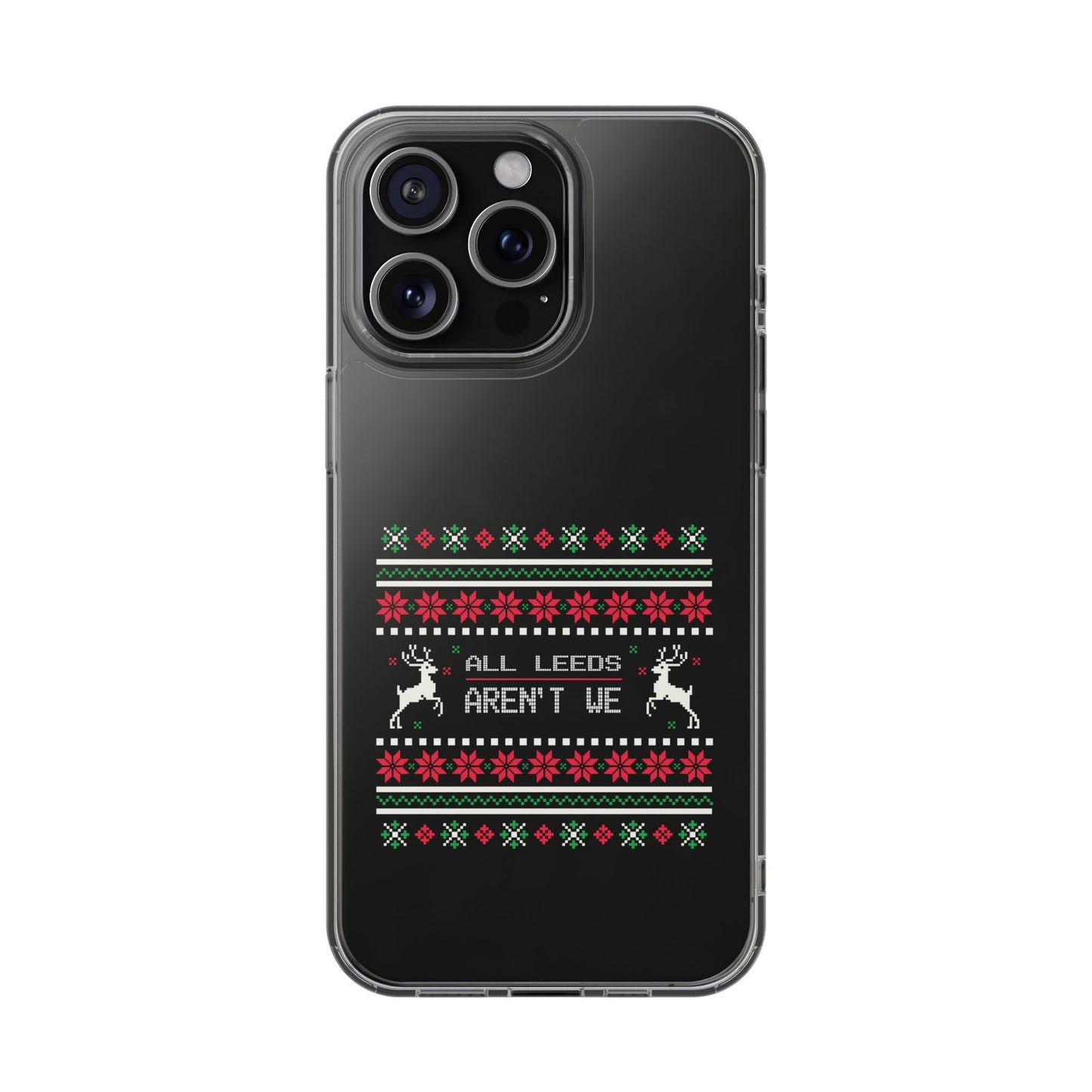 LUFC "All Leeds Aren't We" Clear  Impact-Resistant Case: Christmas  Edition