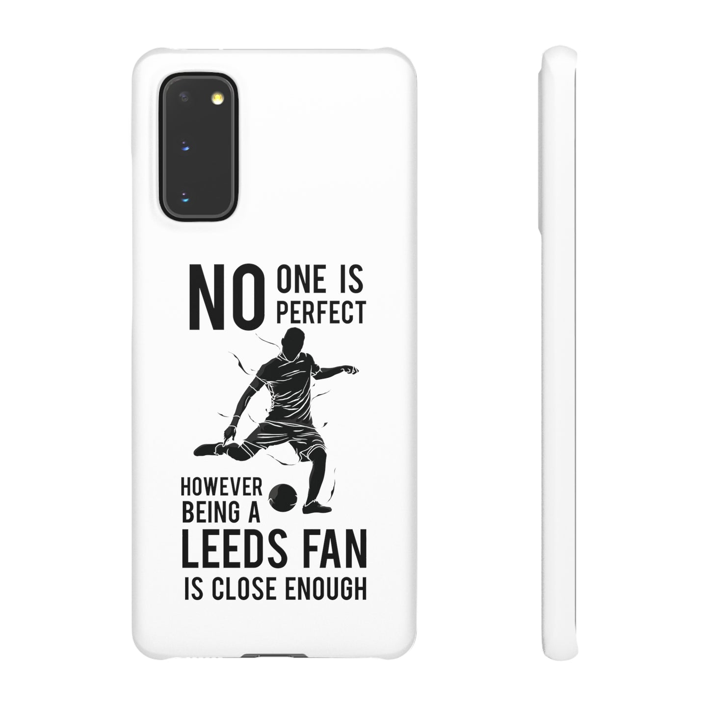 Snap Phone-deksel - No One Is Perfect However Being A Leeds Fan Is Close Enough