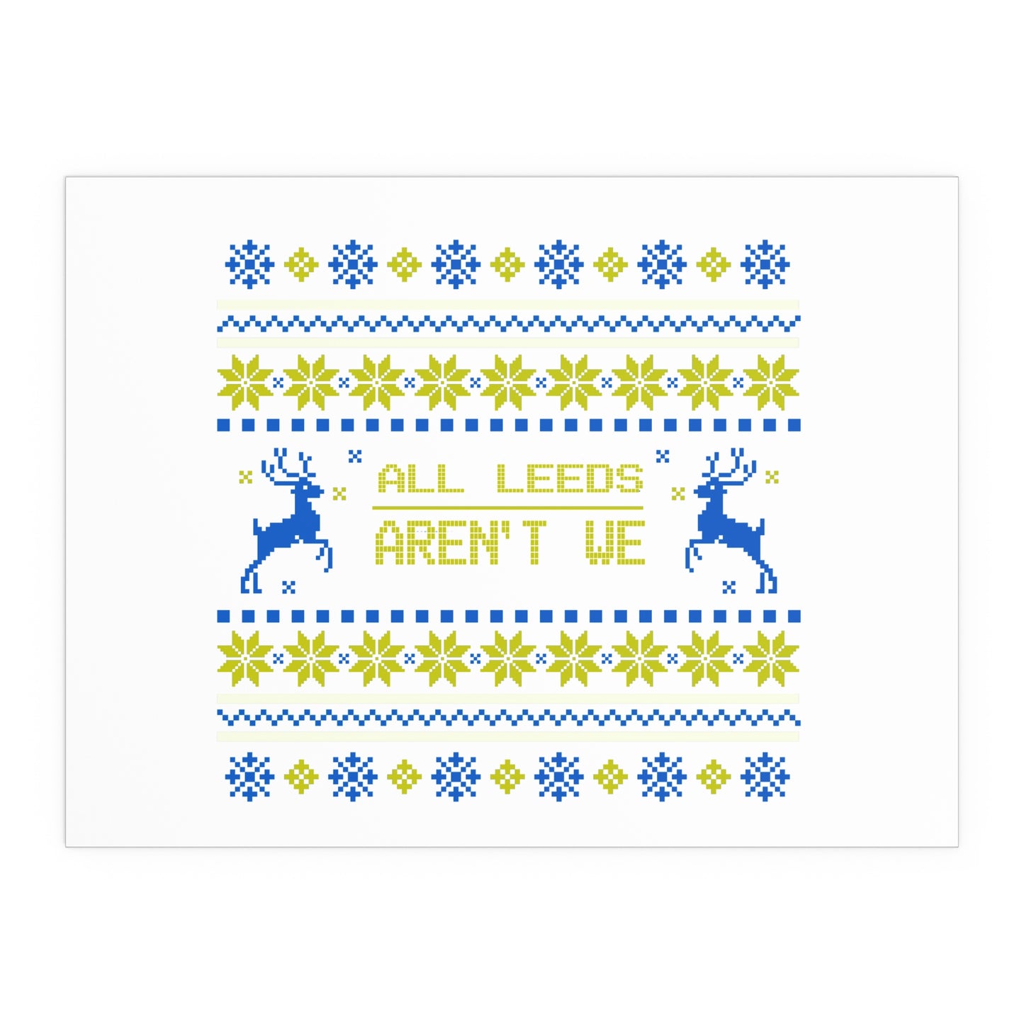 LUFC “All Leeds Aren’t We”  Christmas Design Wall Art for Home  & Outdoors