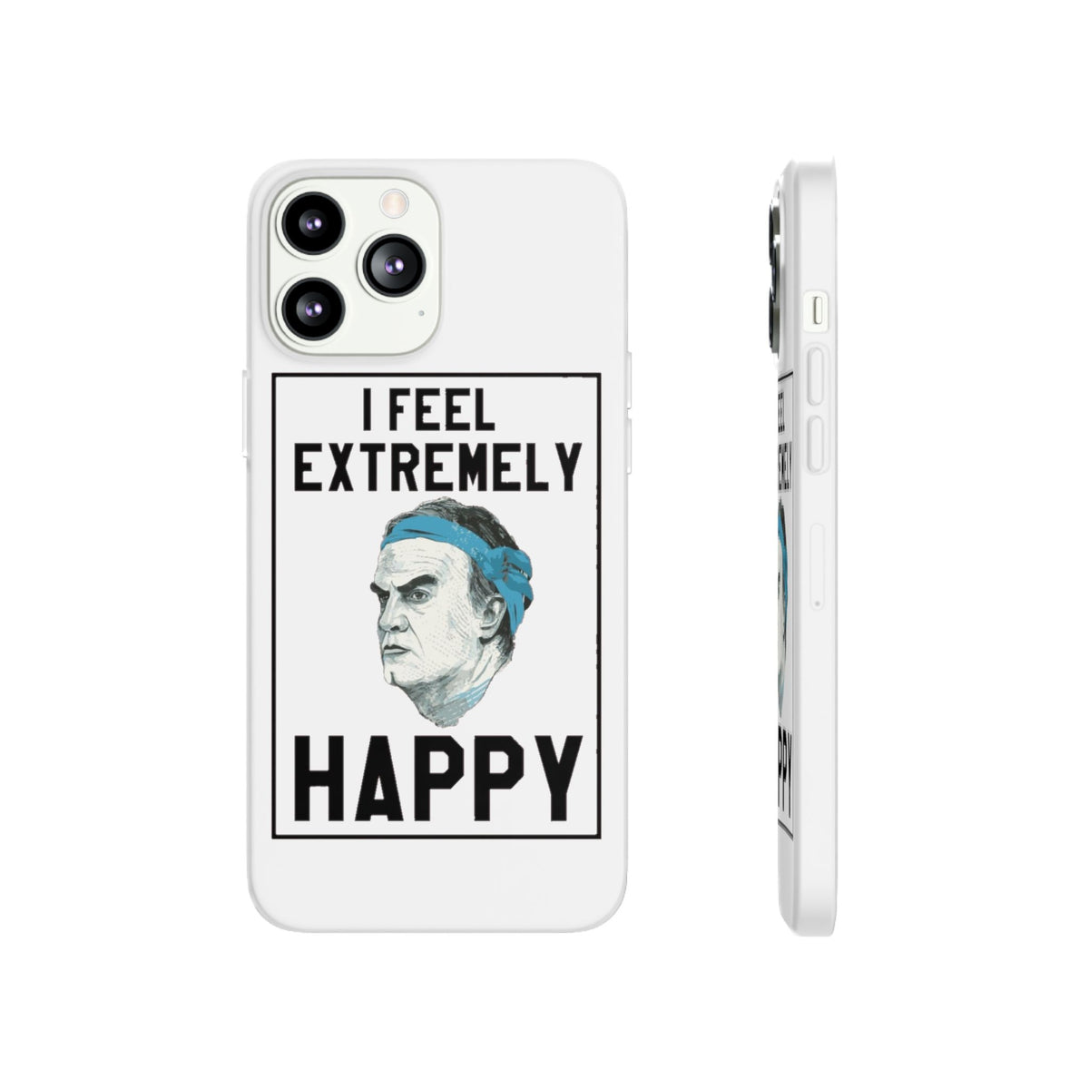 Flexi Cases - Bielsa I Feel Extremely Happy