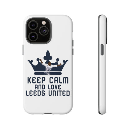 Tough Phone Case - Keep Calm and Love Leeds United