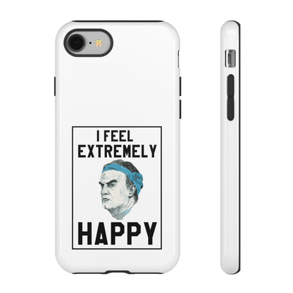 Tough Phone Case - Bielsa I Feel Extremely Happy