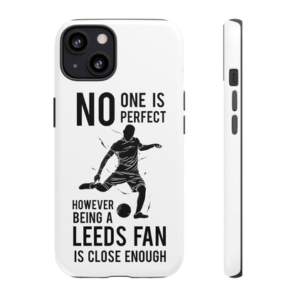 Tøft telefondeksel - Ingen er perfekt, men å være Leeds-fan er nær nok