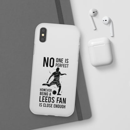 Flexi Cases - No One is Perfect However Being a Leeds fan Is Close Enough