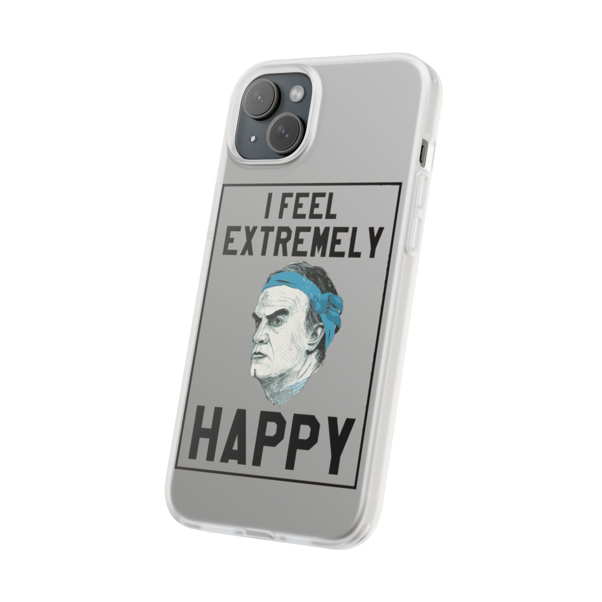 Flexi Cases - Bielsa I Feel Extremely Happy