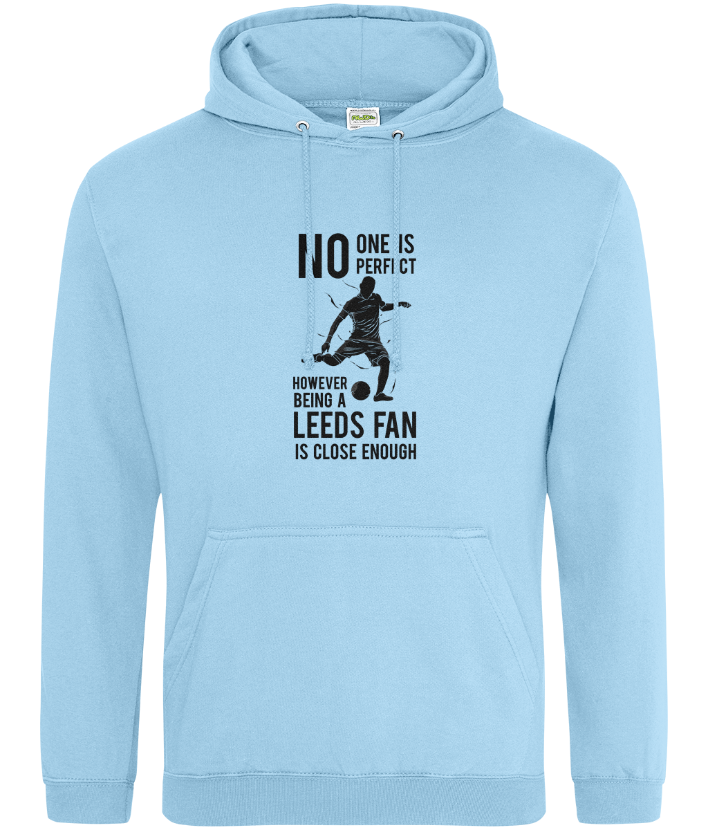 No One Is Perfect However Bing A Leeds Fan Is Close Enough Hoodie Men