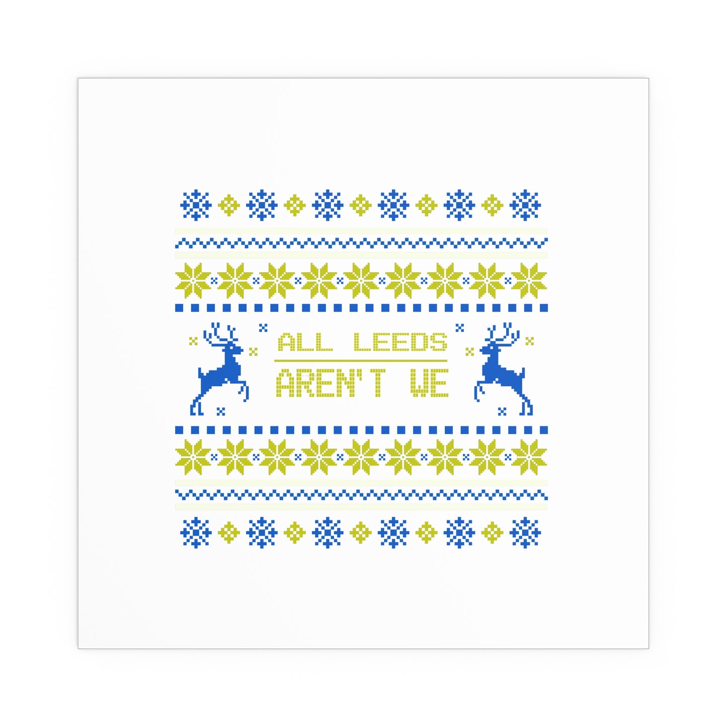 LUFC “All Leeds Aren’t We”  Christmas Design Wall Art for Home  & Outdoors
