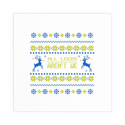 LUFC “All Leeds Aren’t We”  Christmas Design Wall Art for Home  & Outdoors