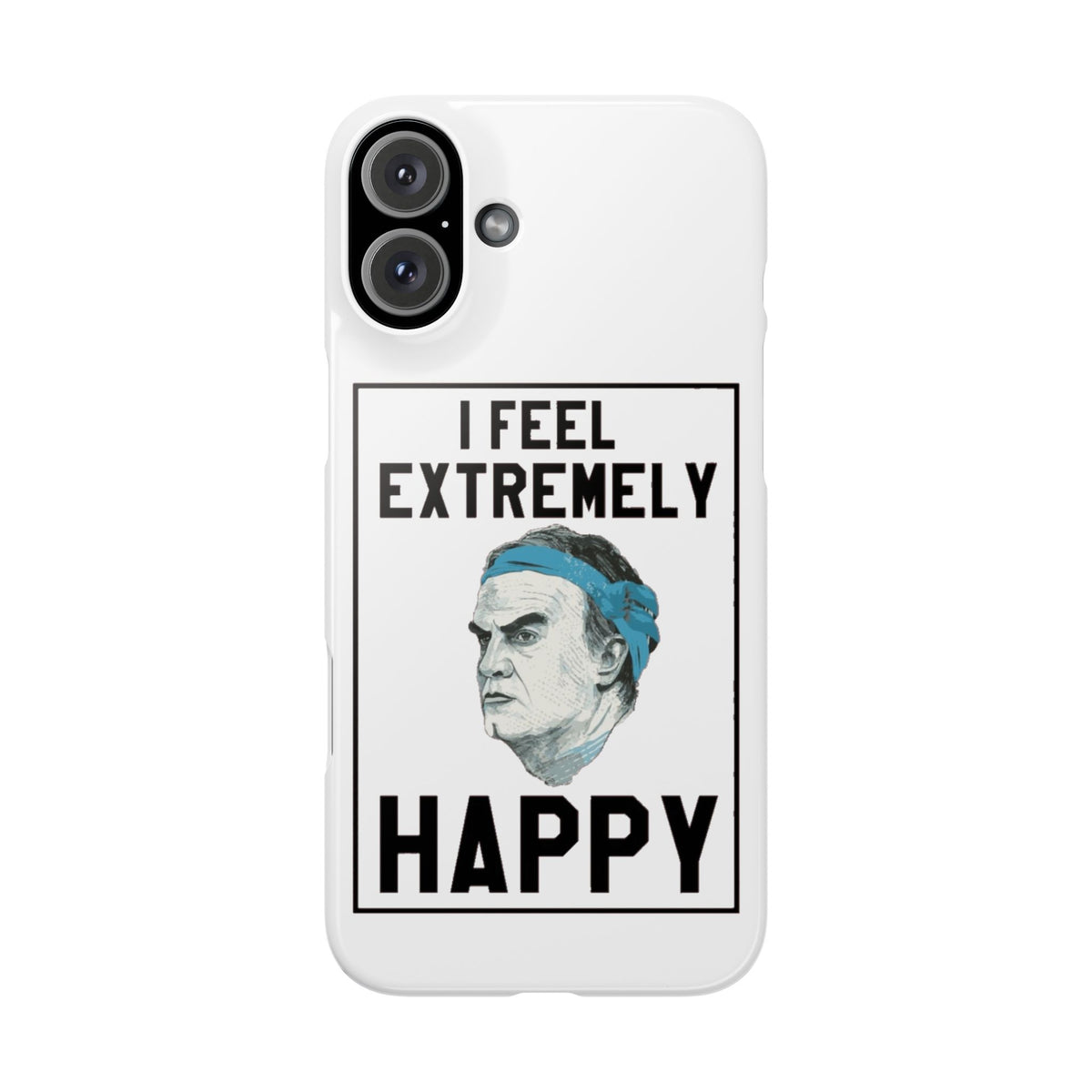 Snap Phone Case - Bielsa I Feel Extremely Happy