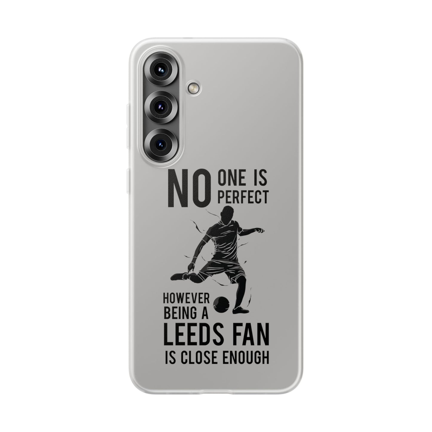 Flexi Cases - No One is Perfect However Being a Leeds fan Is Close Enough