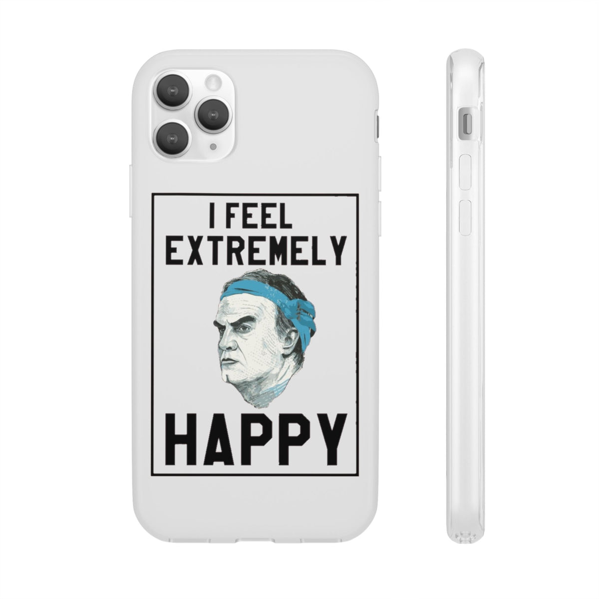 Flexi Cases - Bielsa I Feel Extremely Happy