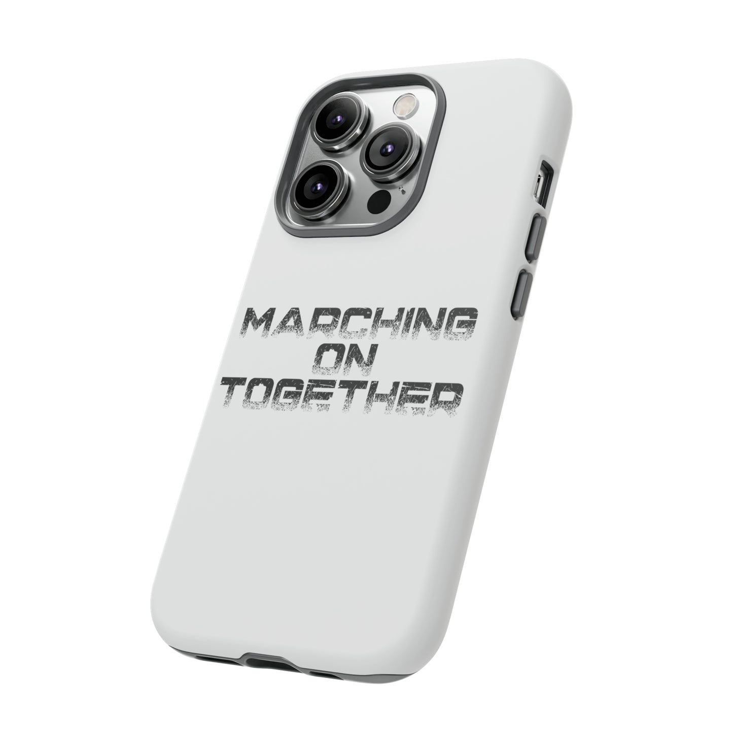 Marching On Together Tough Phone Case