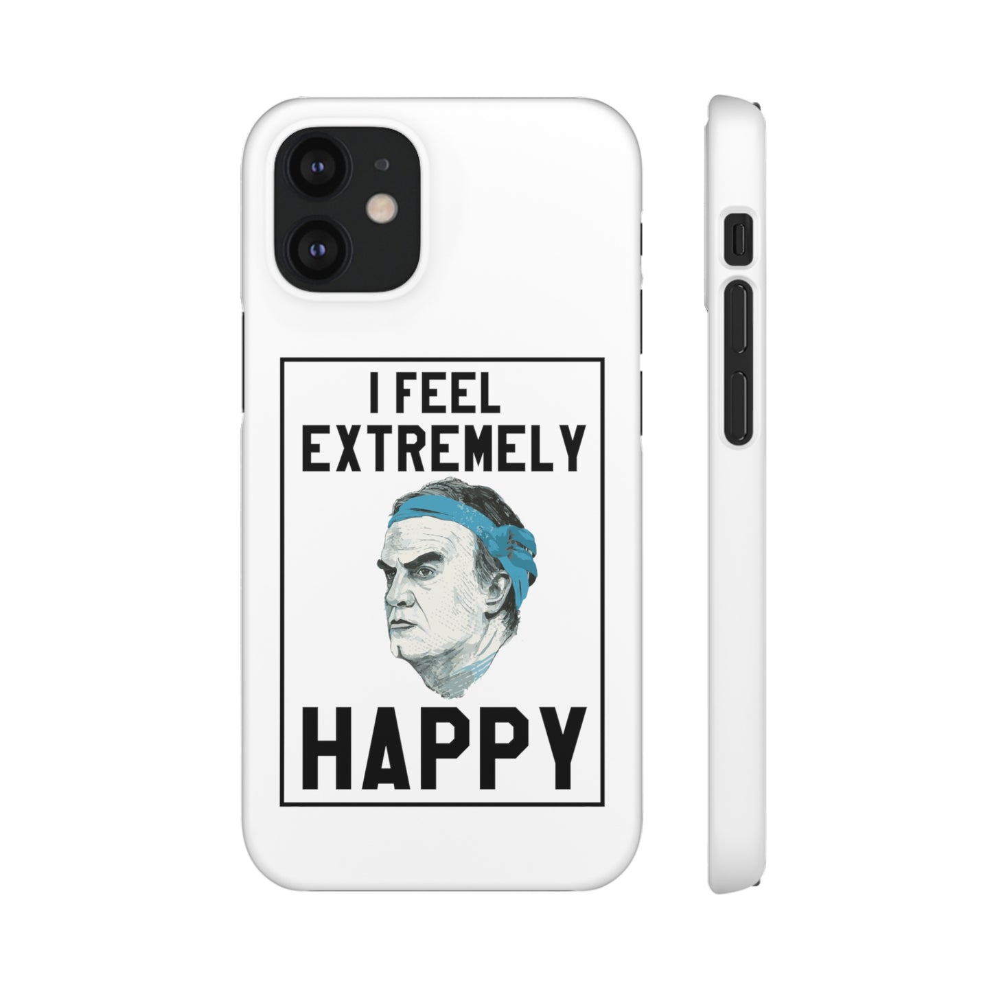Snap Phone Case - Bielsa I Feel Extremely Happy