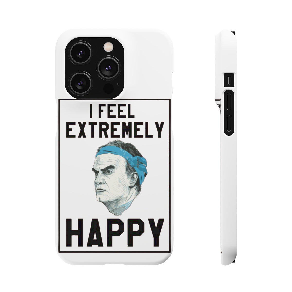 Snap Phone Case - Bielsa I Feel Extremely Happy