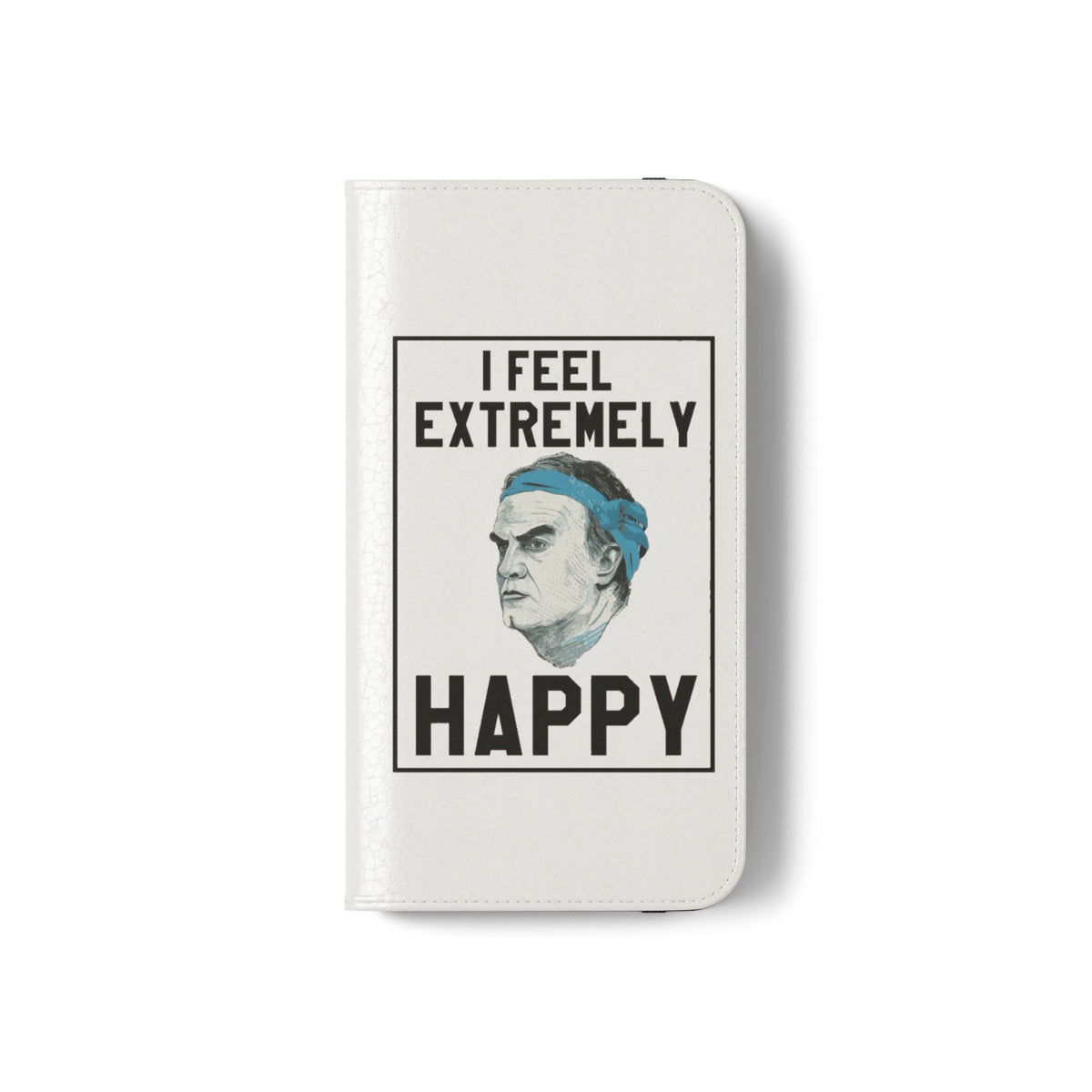 Flip Phone Case - Bielsa I Feel Extremely Happy
