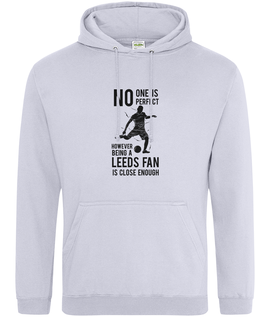 No One Is Perfect However Bing A Leeds Fan Is Close Enough Hoodie Men