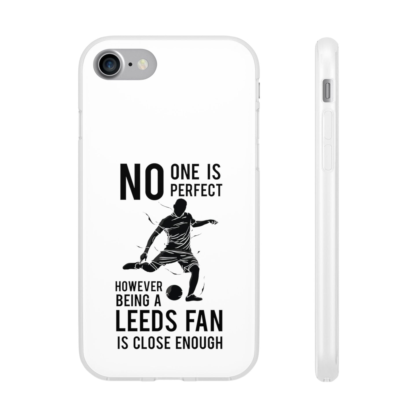 Flexi Cases - No One is Perfect However Being a Leeds fan Is Close Enough