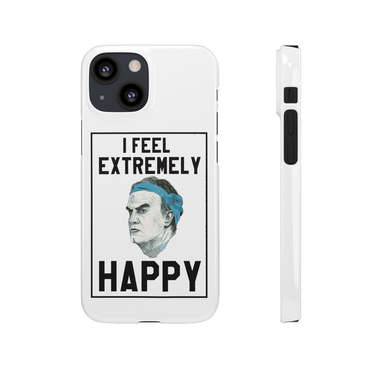 Snap Phone Case - Bielsa I Feel Extremely Happy