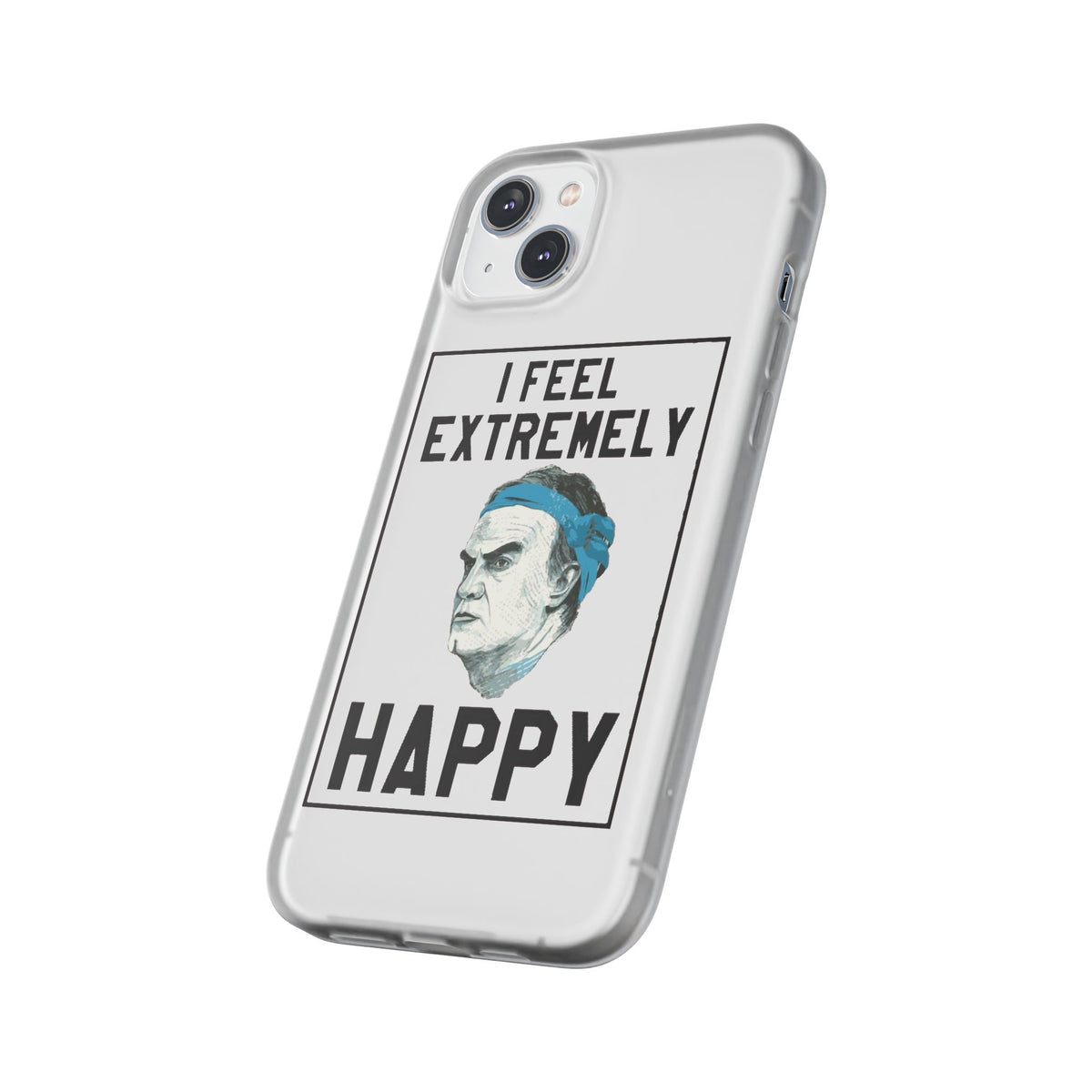 Flexi Cases - Bielsa I Feel Extremely Happy