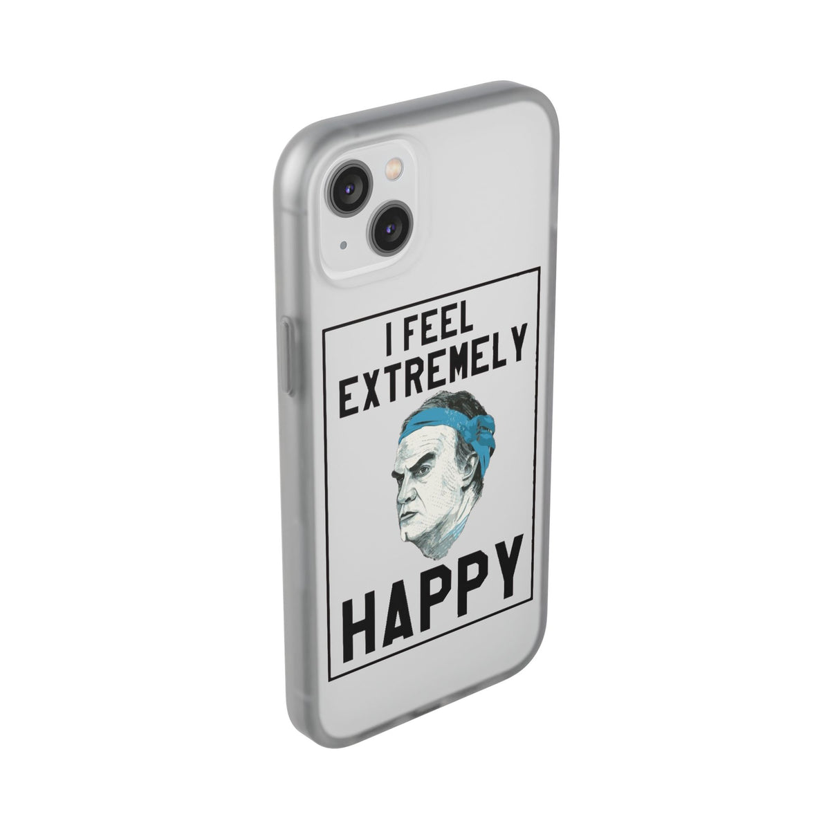 Flexi Cases - Bielsa I Feel Extremely Happy