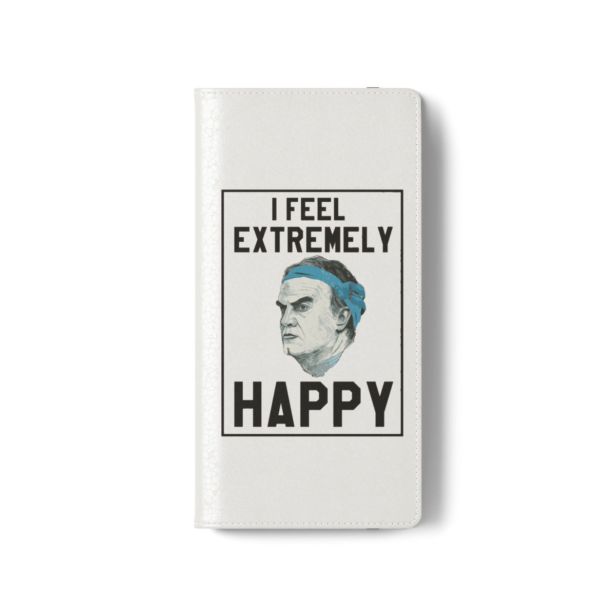 Flip Phone Case - Bielsa I Feel Extremely Happy