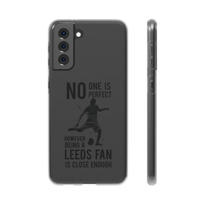 Flexi Cases - No One is Perfect However Being a Leeds fan Is Close Enough