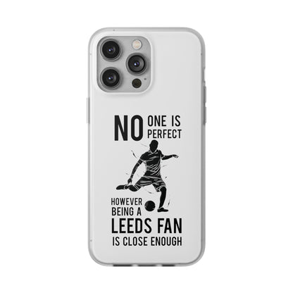 Flexi Cases - No One is Perfect However Being a Leeds fan Is Close Enough