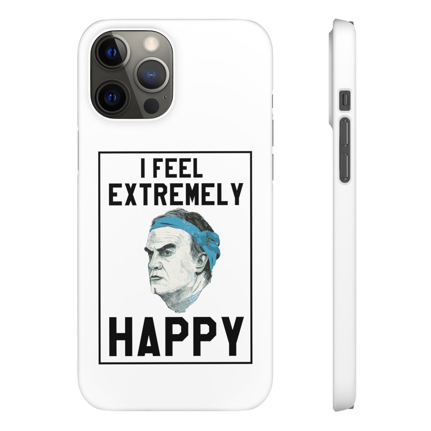 Snap Phone Case - Bielsa I Feel Extremely Happy