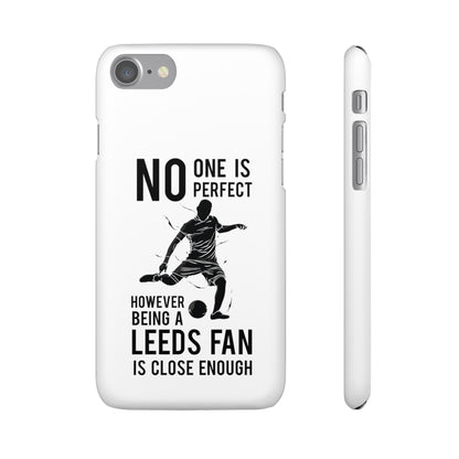 Snap Phone-deksel - No One Is Perfect However Being A Leeds Fan Is Close Enough