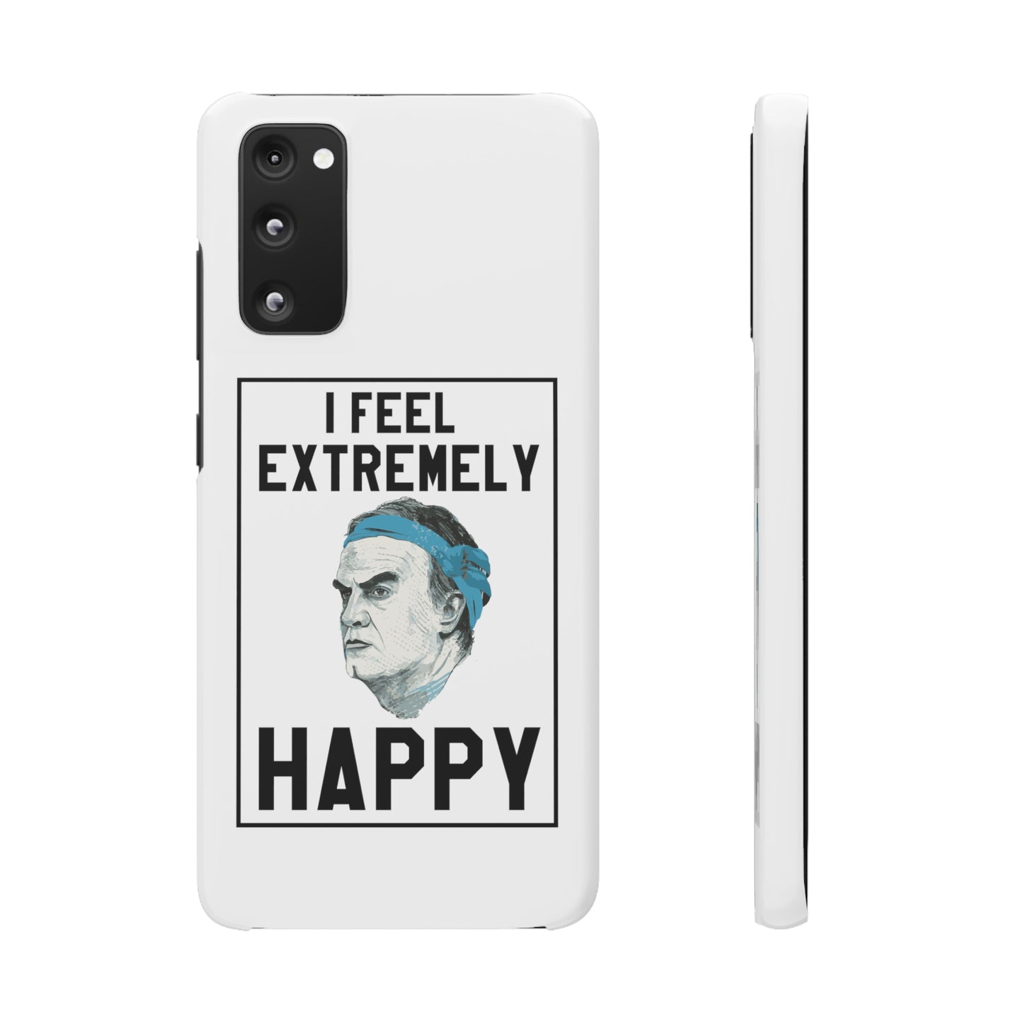 Snap Phone Case - Bielsa I Feel Extremely Happy