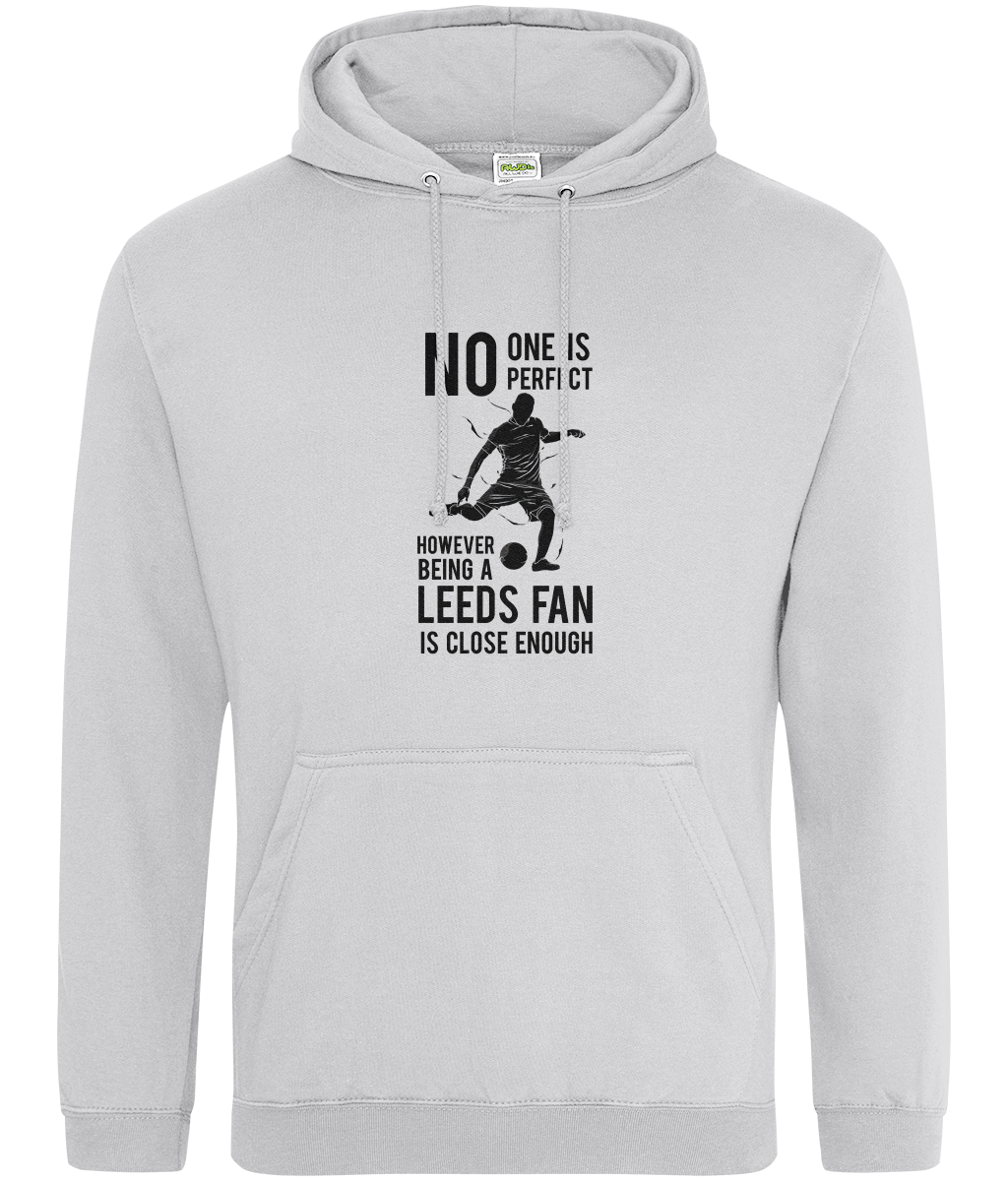No One Is Perfect However Bing A Leeds Fan Is Close Enough Hoodie Men