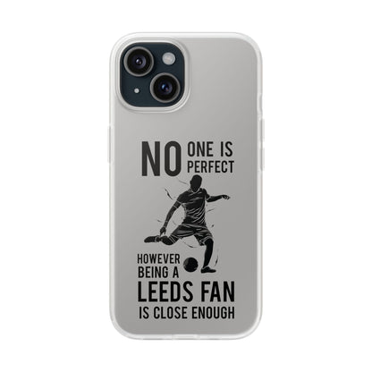 Flexi Cases - No One is Perfect However Being a Leeds fan Is Close Enough