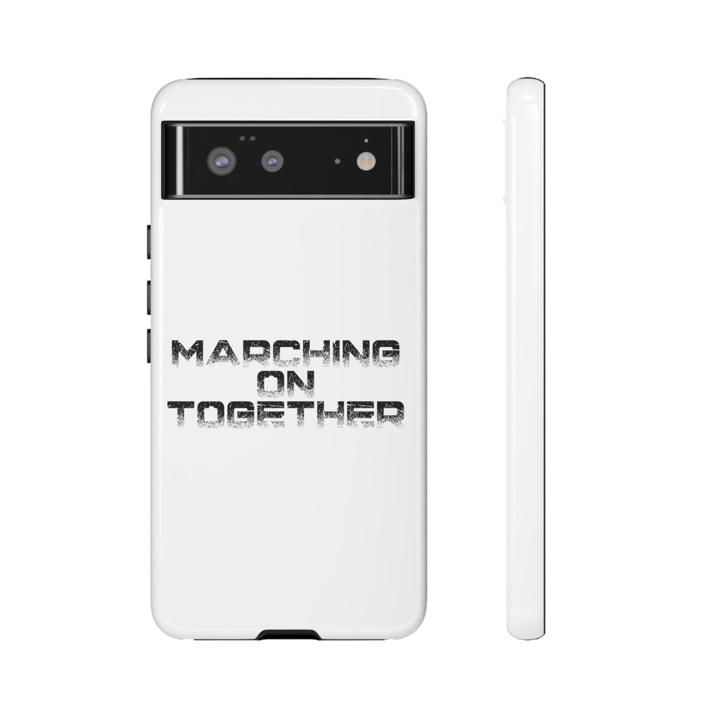 Marching On Together Tough Phone Case