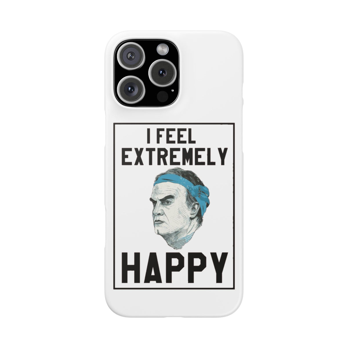 Snap Phone Case - Bielsa I Feel Extremely Happy